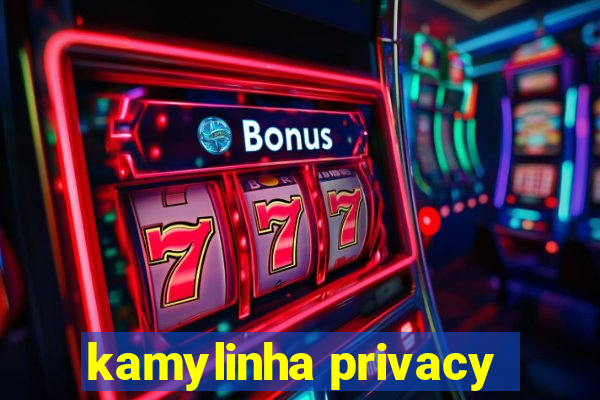 kamylinha privacy